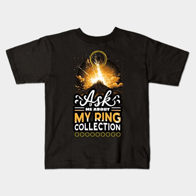 Ask Me About My Ring Collection - Fantasy Kids T-Shirt by Fenay-Designs